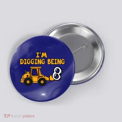 8th Birthday I'm Digging Being Eight Button