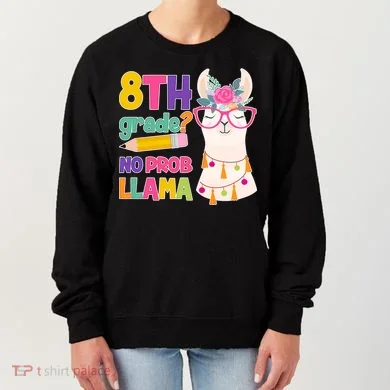 8th Grade? No Prob Llama Women's Sweatshirt