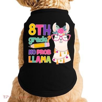 8th Grade? No Prob Llama Doggie Tank