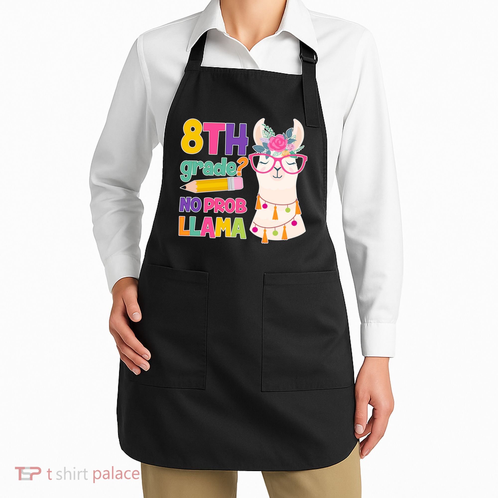 8th Grade? No Prob Llama Apron