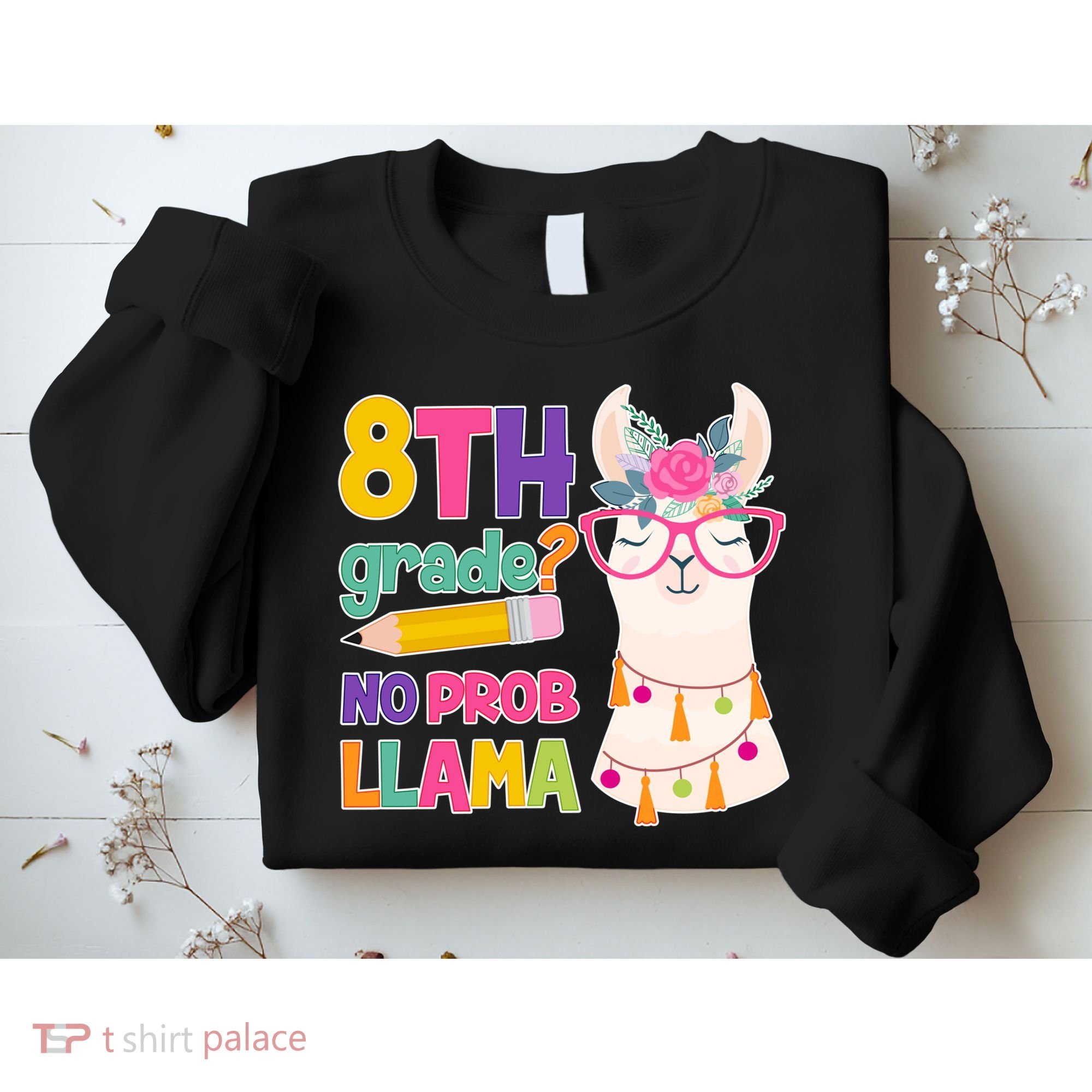 8th Grade? No Prob Llama Sweatshirt
