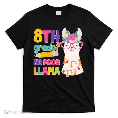 8th Grade? No Prob Llama T-Shirt