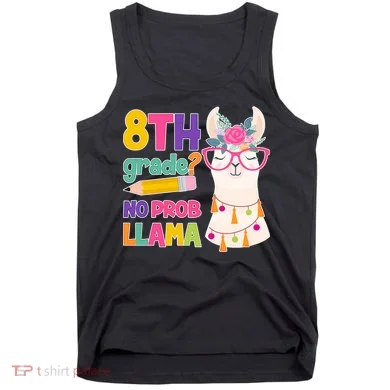 8th Grade? No Prob Llama Tank Top