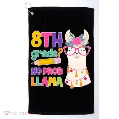 8th Grade? No Prob Llama Golf Towel