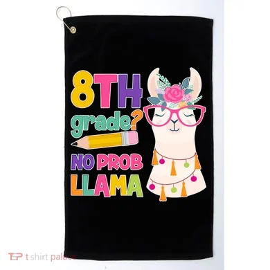 8th Grade? No Prob Llama Golf Towel