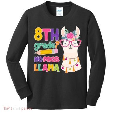 8th Grade? No Prob Llama Kids Long Sleeve Shirt