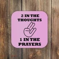 2 In The Thoughts 1 In The Prayers Funny Shocker Meme Coaster thumb 0