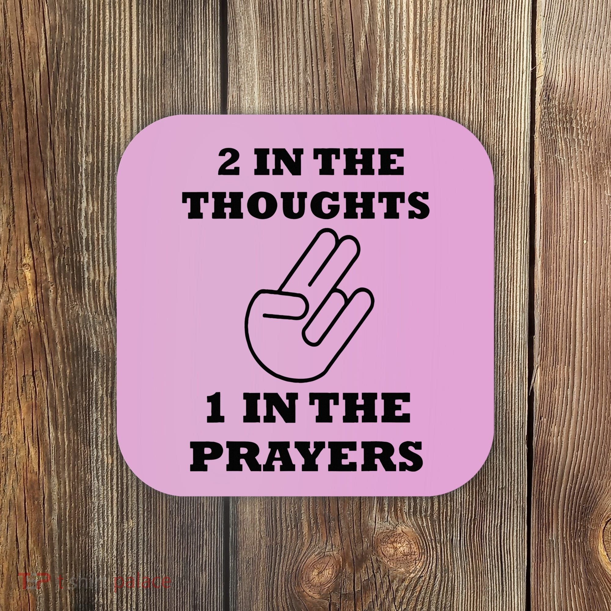 2 In The Thoughts 1 In The Prayers Funny Shocker Meme Coaster