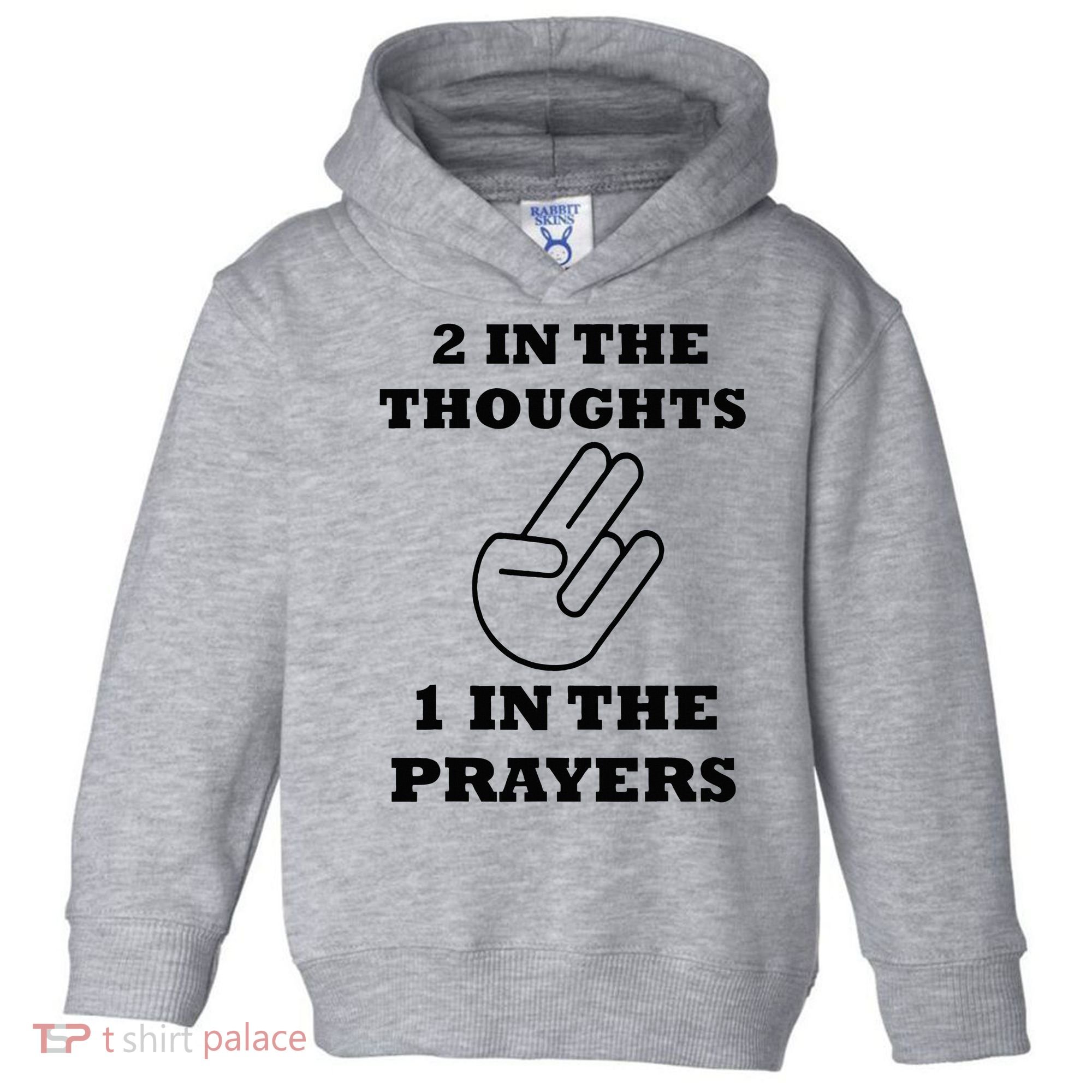 2 In The Thoughts 1 In The Prayers Funny Shocker Meme Toddler Hoodie