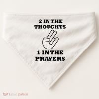2 In The Thoughts 1 In The Prayers Funny Shocker Meme USA-Made Doggie Bandana thumb 0