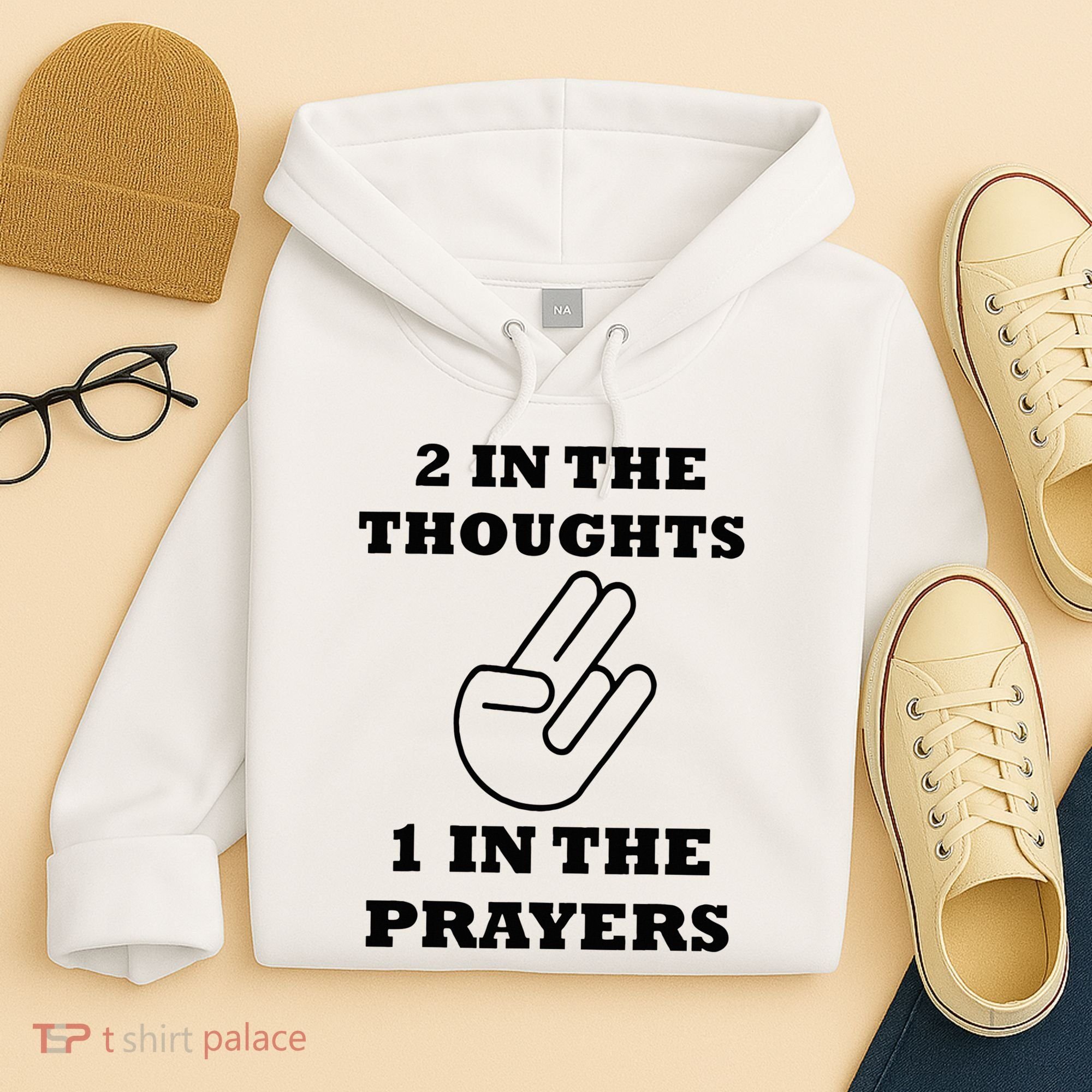 2 In The Thoughts 1 In The Prayers Funny Shocker Meme Hoodie
