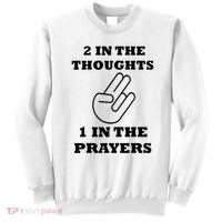 2 In The Thoughts 1 In The Prayers Funny Shocker Meme Sweatshirt thumb 0