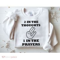 2 In The Thoughts 1 In The Prayers Funny Shocker Meme Sweatshirt thumb 2