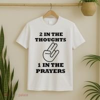 2 In The Thoughts 1 In The Prayers Funny Shocker Meme T-Shirt thumb 2
