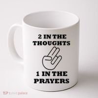 2 In The Thoughts 1 In The Prayers Funny Shocker Meme Coffee Mug thumb 0