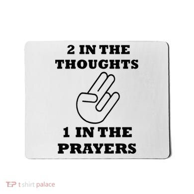 2 In The Thoughts 1 In The Prayers Funny Shocker Meme Mousepad