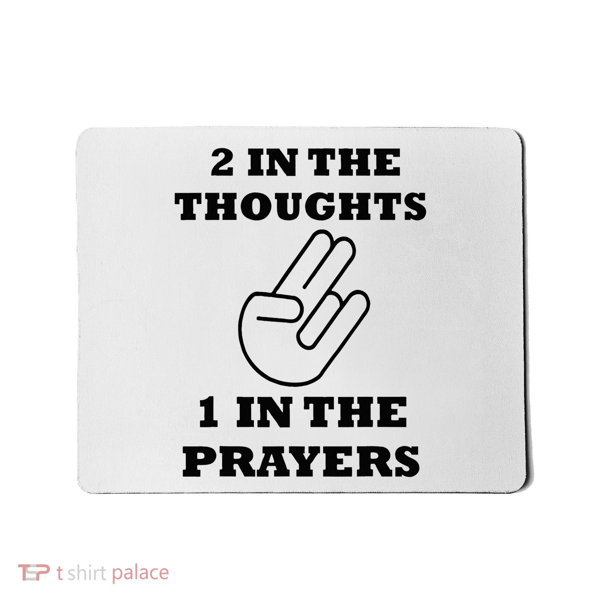 2 In The Thoughts 1 In The Prayers Funny Shocker Meme Mousepad