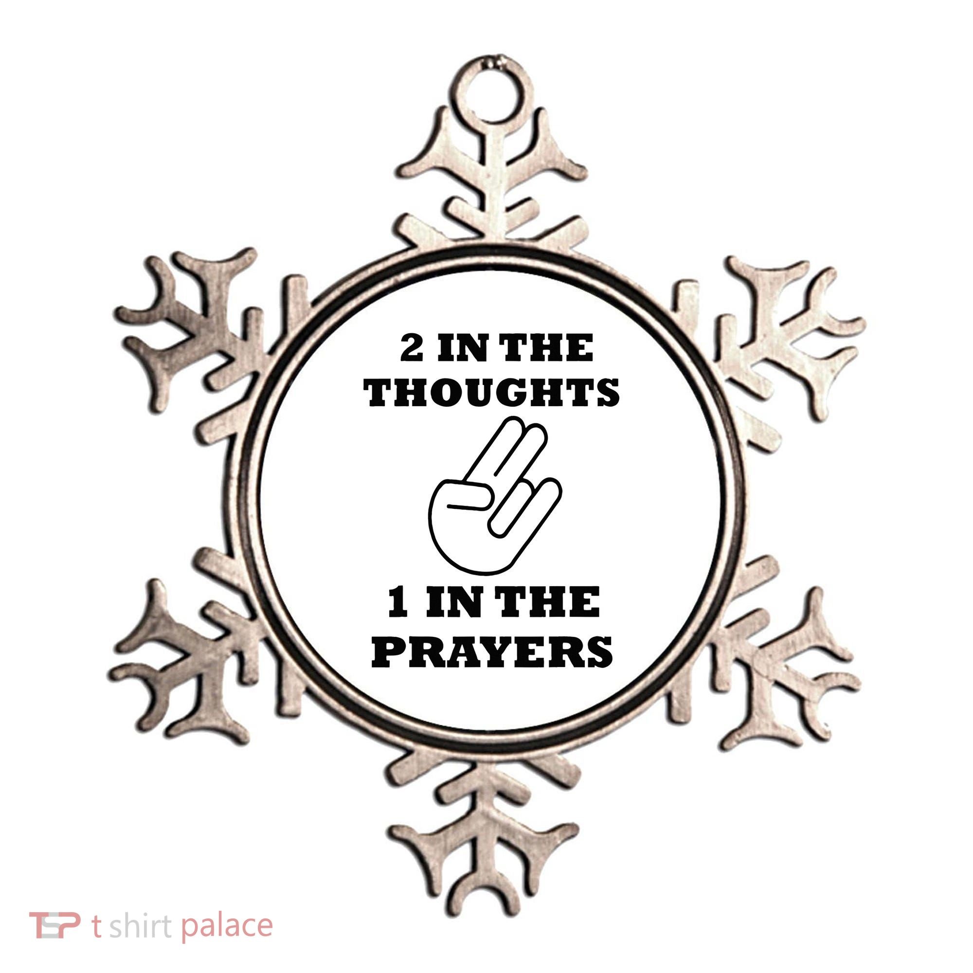 2 In The Thoughts 1 In The Prayers Funny Shocker Meme Ornament