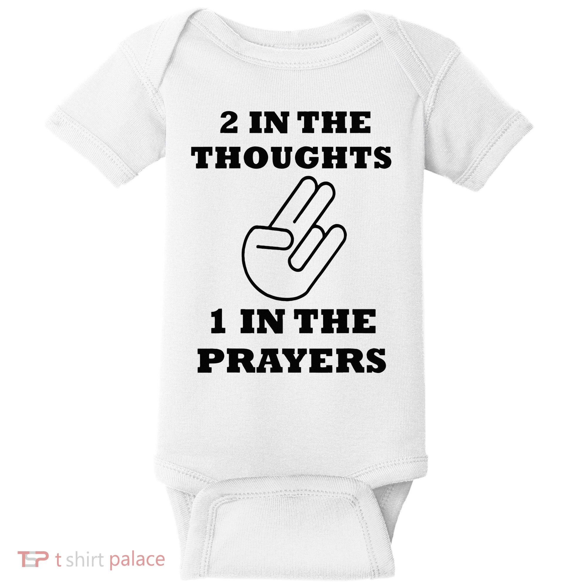 2 In The Thoughts 1 In The Prayers Funny Shocker Meme Baby Bodysuit