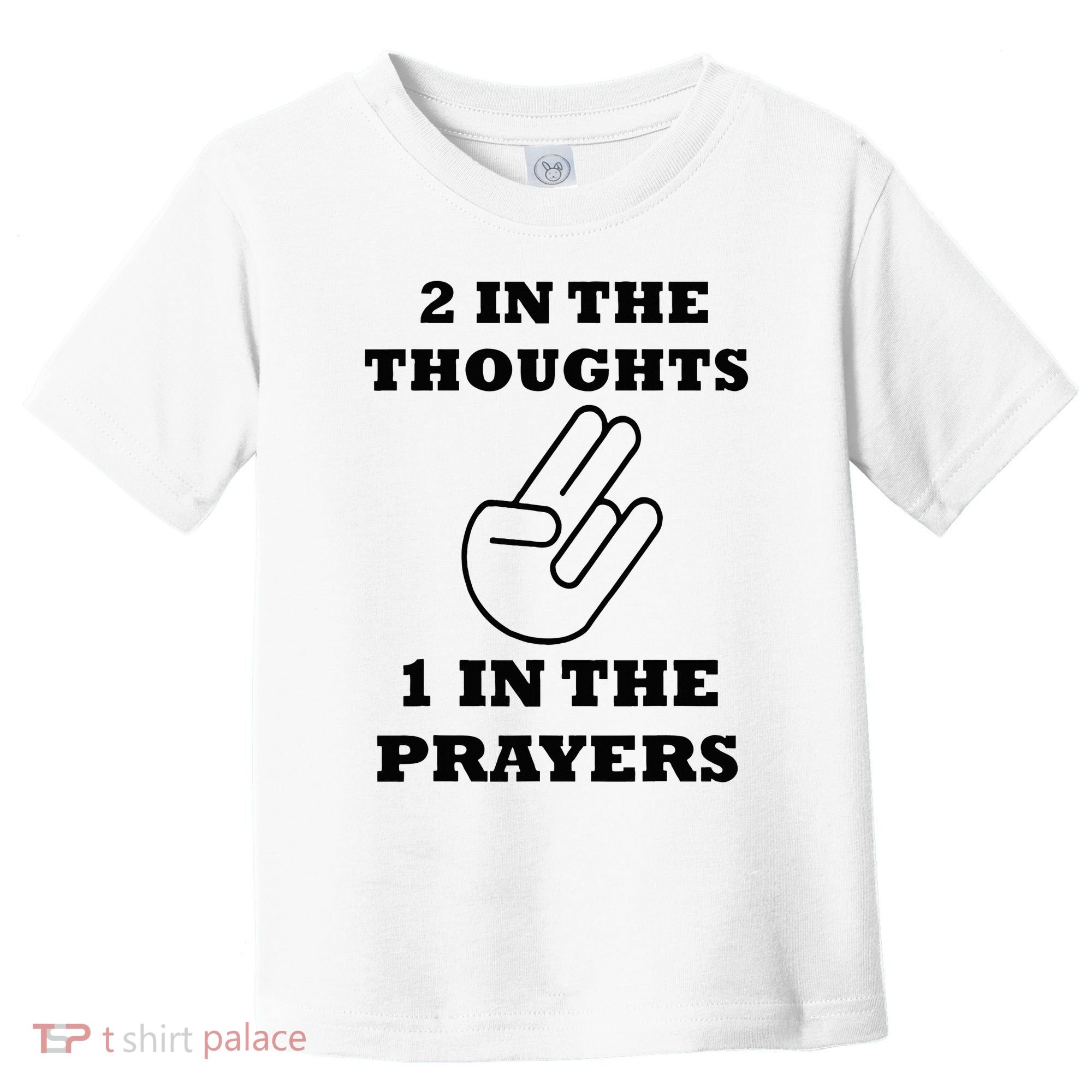 2 In The Thoughts 1 In The Prayers Funny Shocker Meme Toddler T-Shirt
