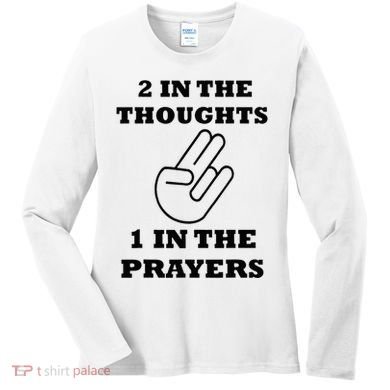 2 In The Thoughts 1 In The Prayers Funny Shocker Meme Women's Long Sleeve Shirt