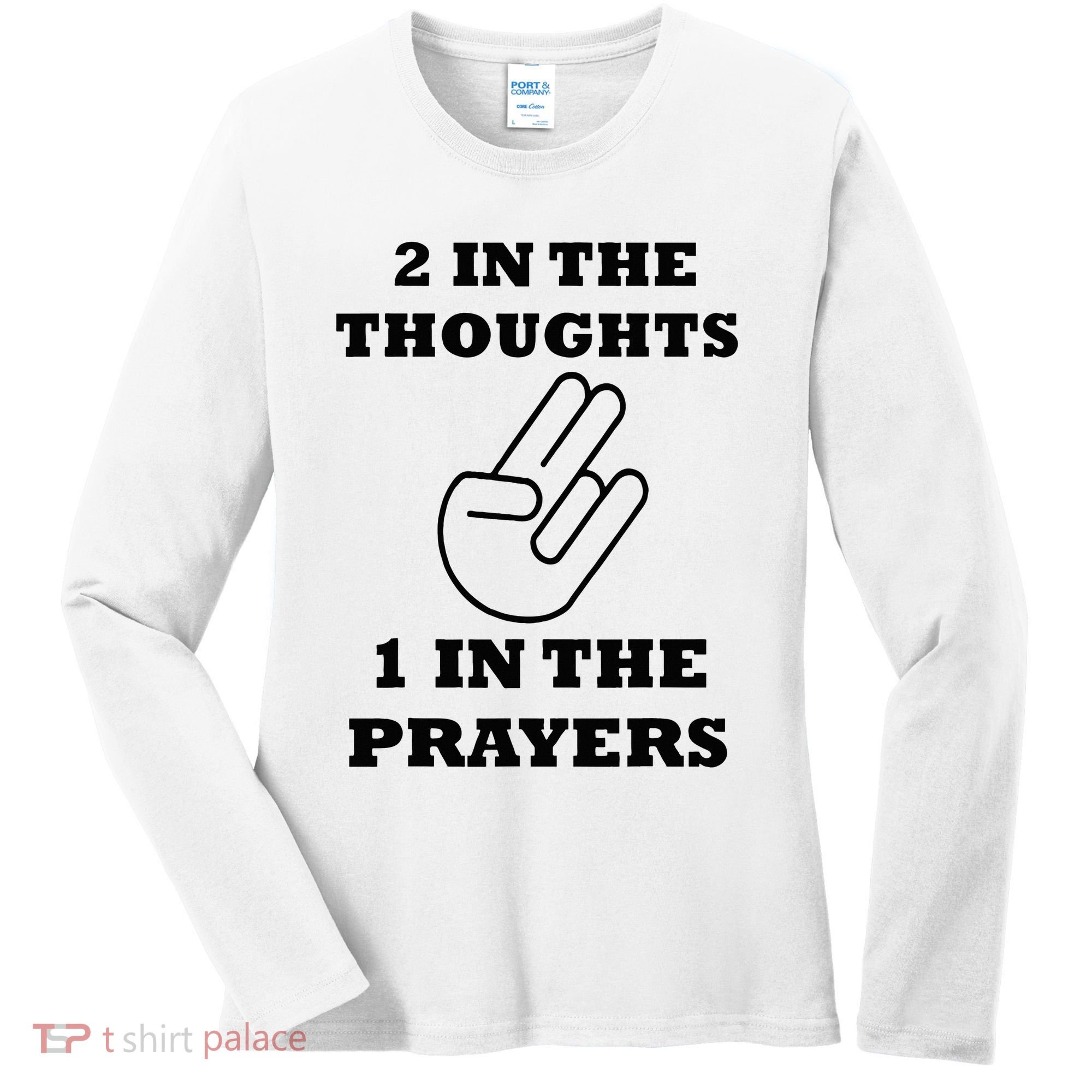 2 In The Thoughts 1 In The Prayers Funny Shocker Meme Women's Long Sleeve Shirt