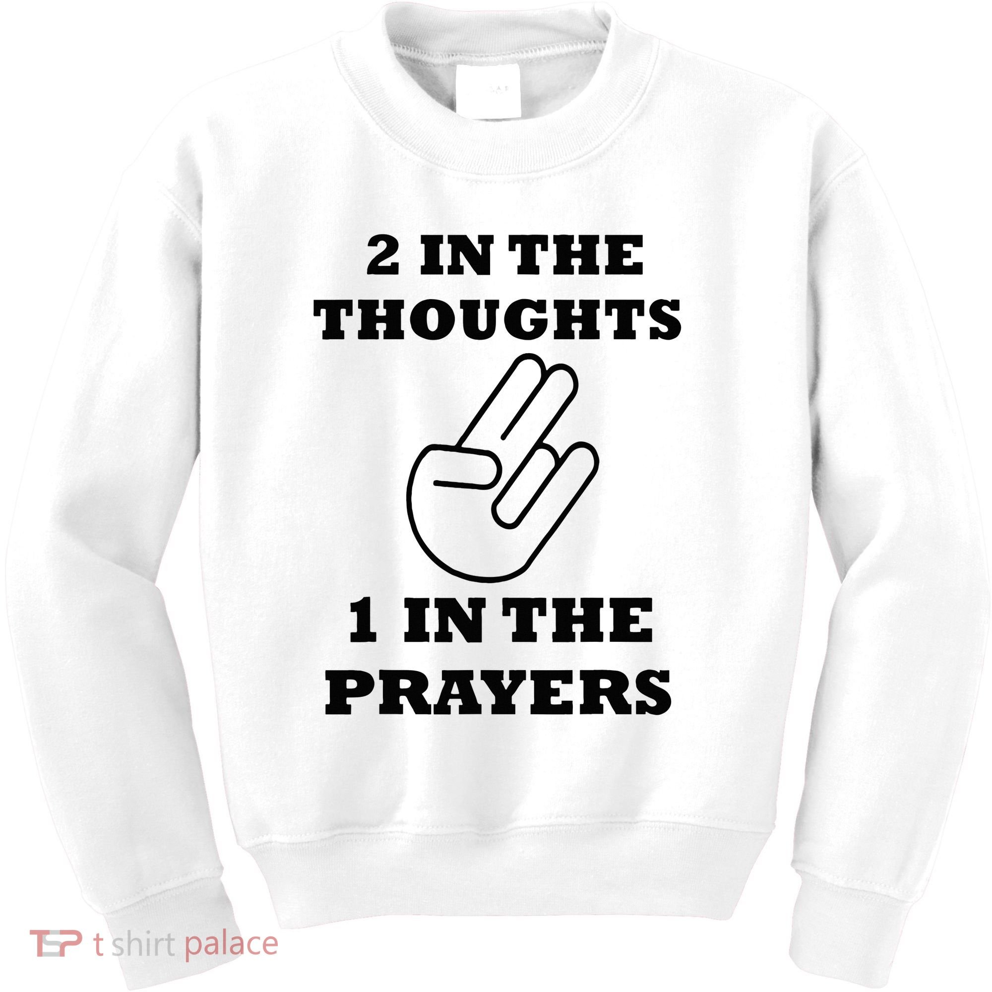 2 In The Thoughts 1 In The Prayers Funny Shocker Meme Kids Sweatshirt