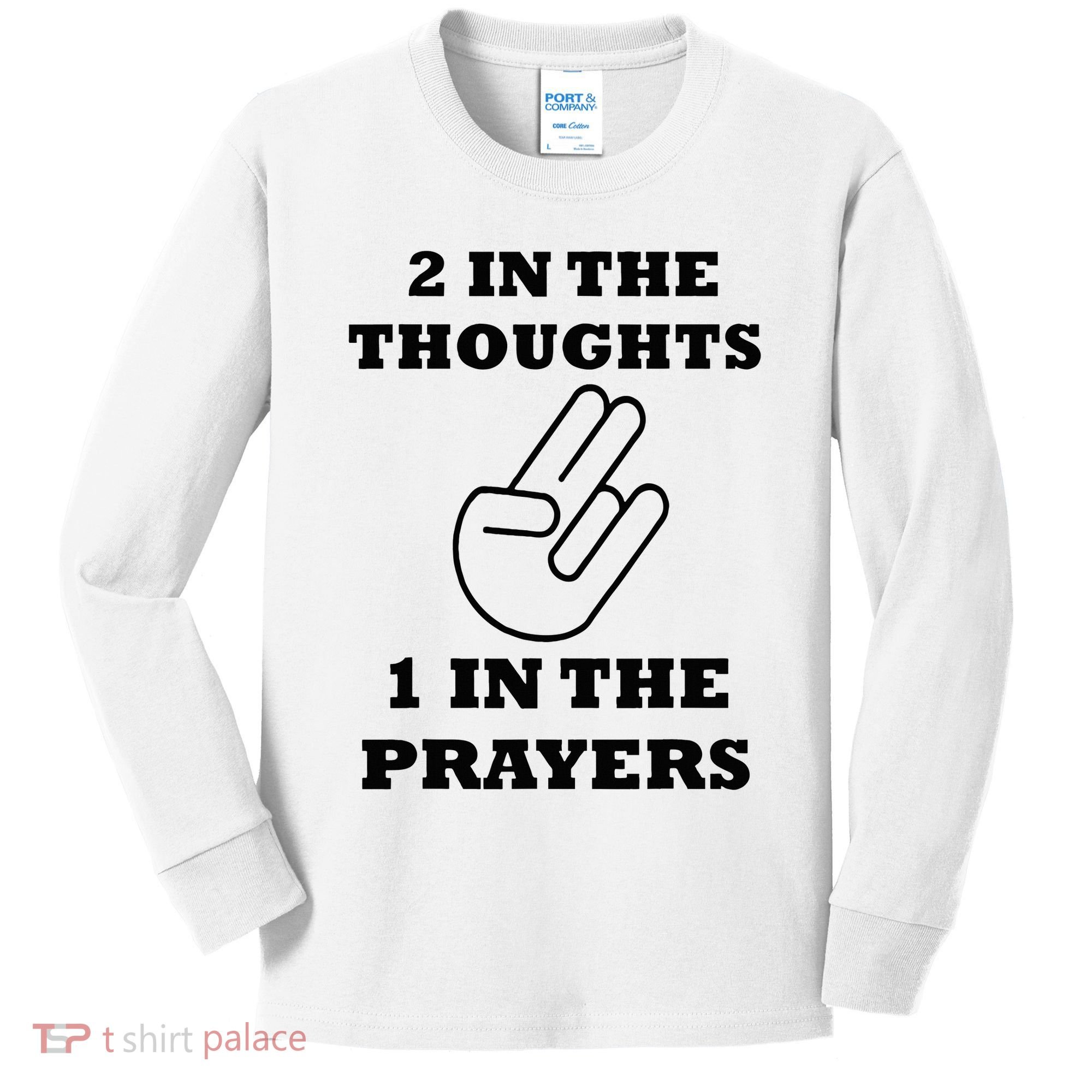 2 In The Thoughts 1 In The Prayers Funny Shocker Meme Kids Long Sleeve Shirt
