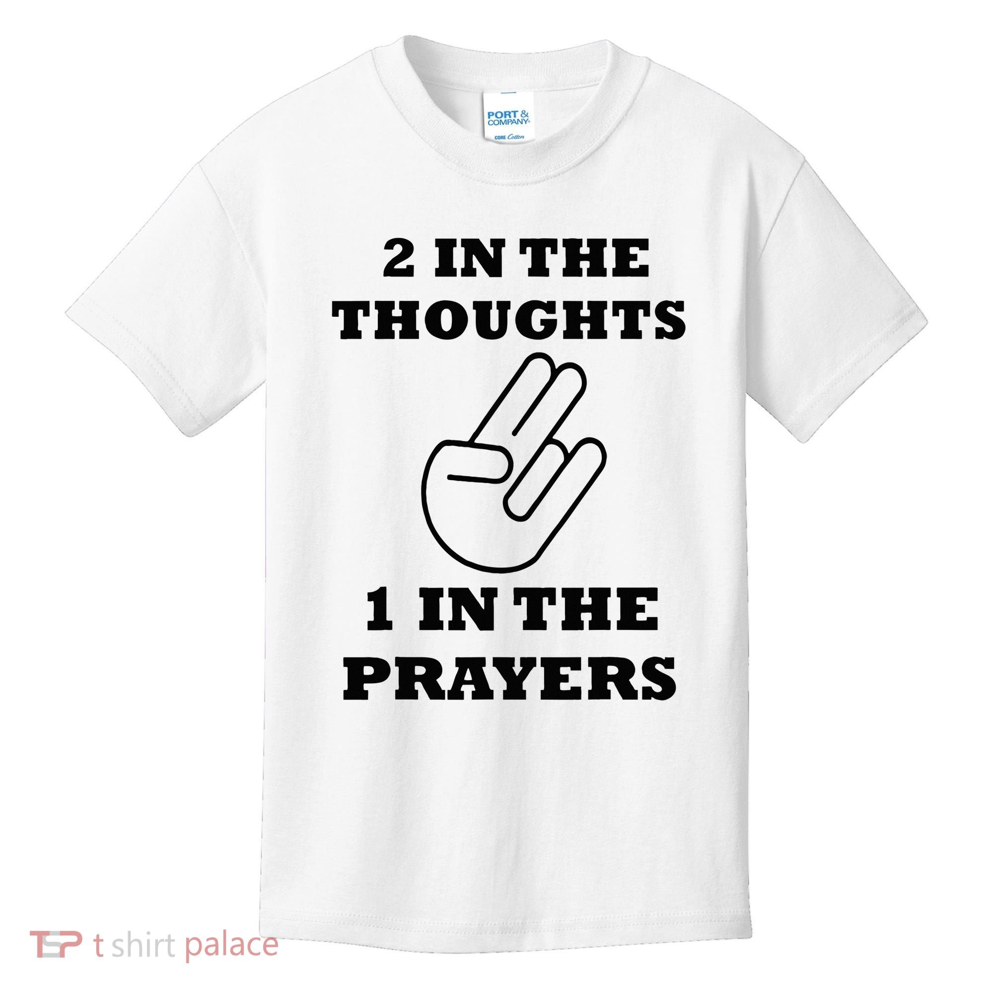 2 In The Thoughts 1 In The Prayers Funny Shocker Meme Kids T-Shirt