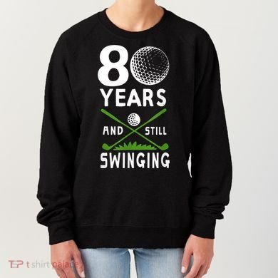 80 Years And Still Swinging 80th Birthday Golfing Apparel Women's Sweatshirt