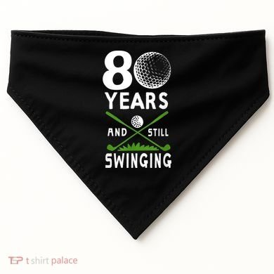 80 Years And Still Swinging 80th Birthday Golfing Apparel USA-Made Doggie Bandana
