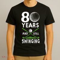 80 Years And Still Swinging 80th Birthday Golfing Apparel T-Shirt thumb 3