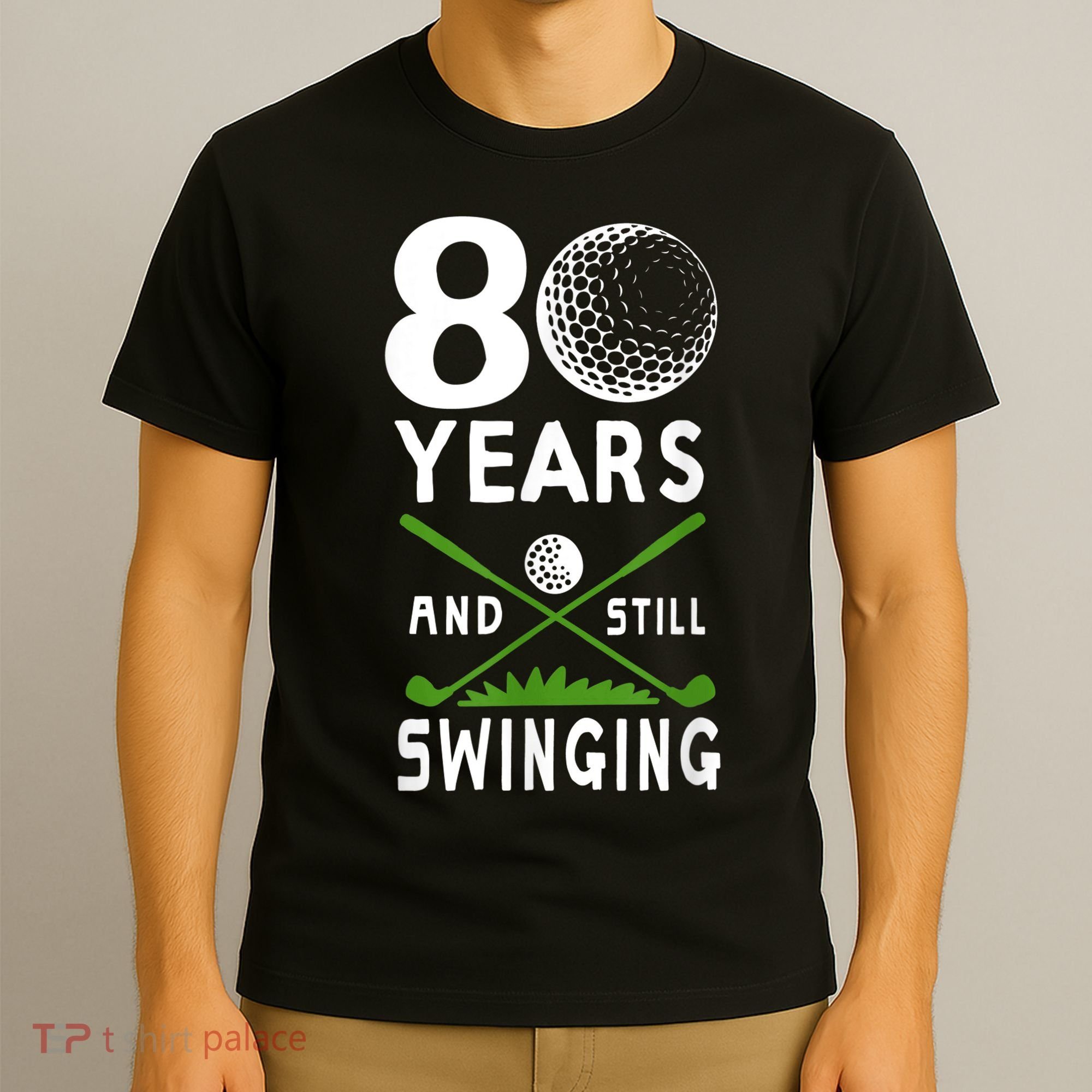 80 Years And Still Swinging 80th Birthday Golfing Apparel T-Shirt