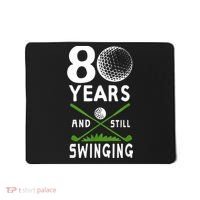 80 Years And Still Swinging 80th Birthday Golfing Apparel Mousepad thumb 0