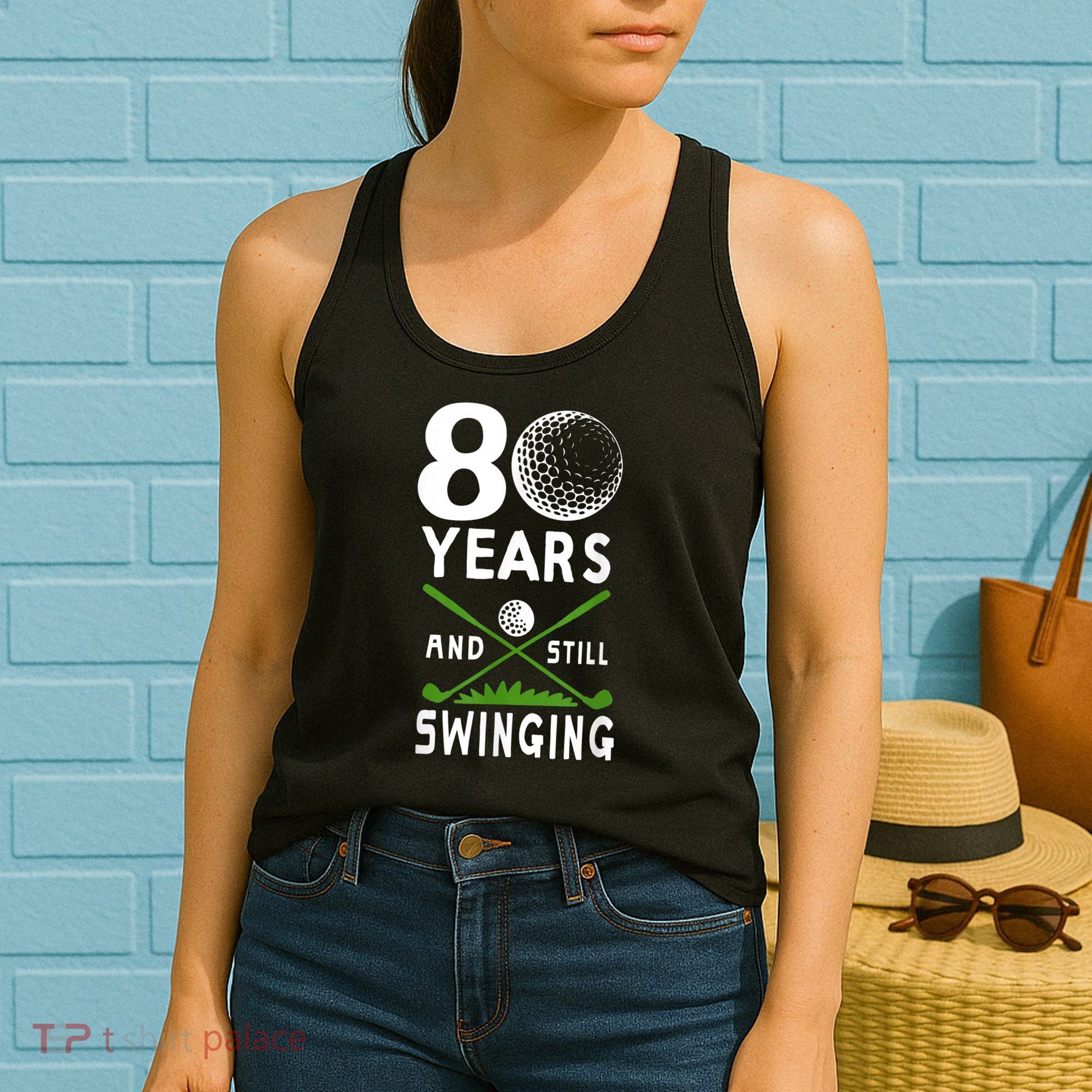 80 Years And Still Swinging 80th Birthday Golfing Apparel Women's Tank Top
