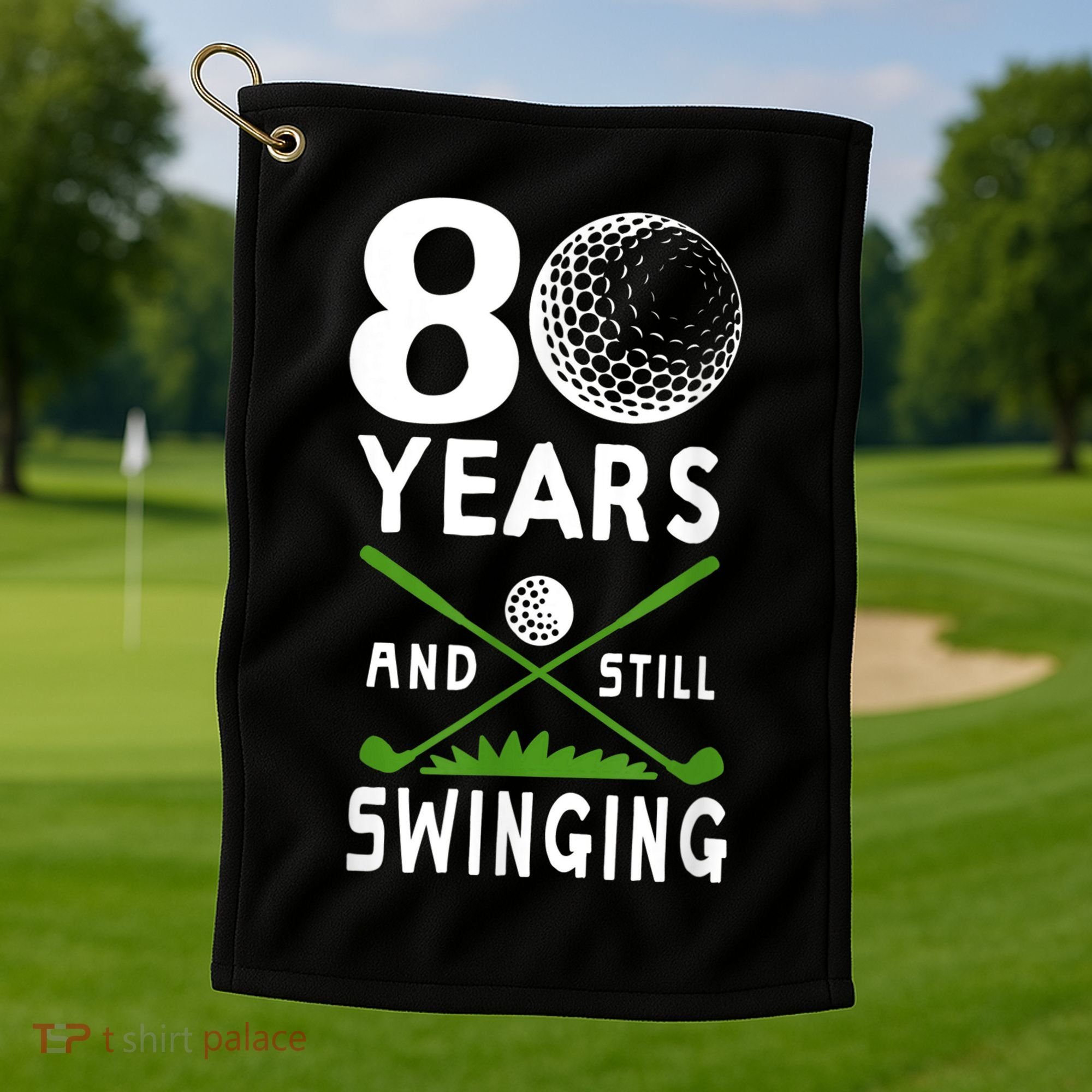 80 Years And Still Swinging 80th Birthday Golfing Apparel Golf Towel