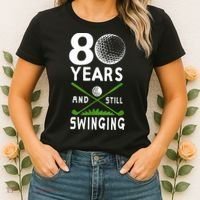 80 Years And Still Swinging 80th Birthday Golfing Apparel Women's T-Shirt thumb 2