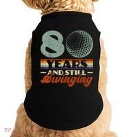 80 Years And Still Swinging Golf 80th Birthday Doggie Tank thumb 0
