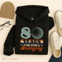 80 Years And Still Swinging Golf 80th Birthday Hoodie thumb 4