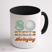 80 Years And Still Swinging Golf 80th Birthday Coffee Mug thumb 1
