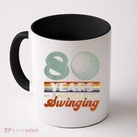 80 Years And Still Swinging Golf 80th Birthday Coffee Mug thumb 0