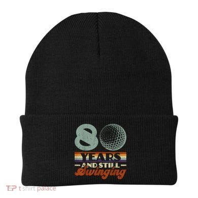 80 Years And Still Swinging Golf 80th Birthday Beanie