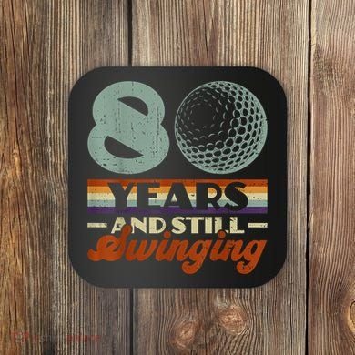 80 Years And Still Swinging Golf 80th Birthday Coaster