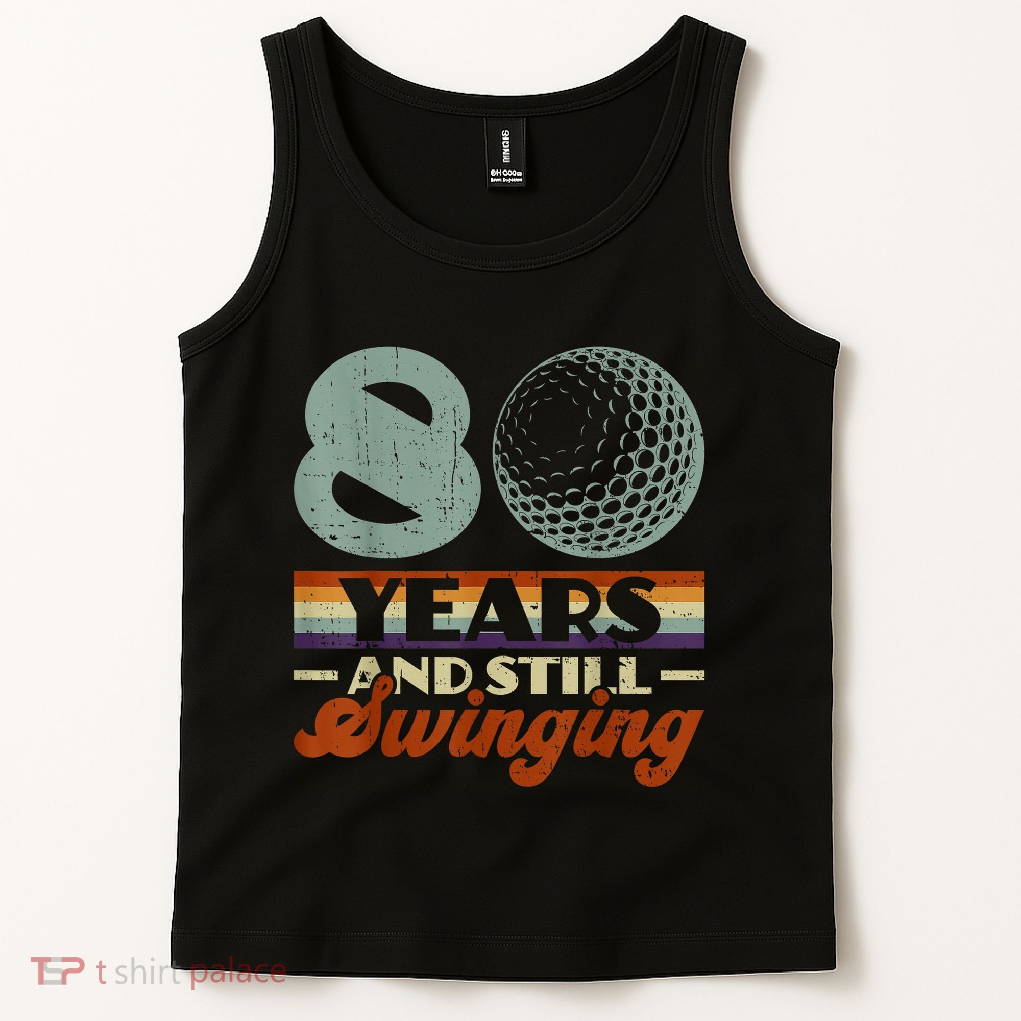 80 Years And Still Swinging Golf 80th Birthday Tank Top