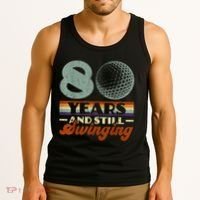80 Years And Still Swinging Golf 80th Birthday Tank Top thumb 3