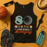 80 Years And Still Swinging Golf 80th Birthday Tank Top thumb 4