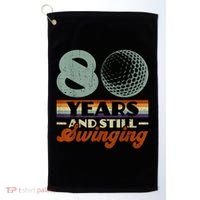 80 Years And Still Swinging Golf 80th Birthday Golf Towel thumb 0