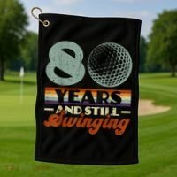 80 Years And Still Swinging Golf 80th Birthday Golf Towel thumb 1