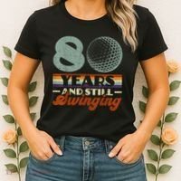 80 Years And Still Swinging Golf 80th Birthday Women's T-Shirt thumb 2