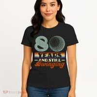 80 Years And Still Swinging Golf 80th Birthday Women's T-Shirt thumb 4